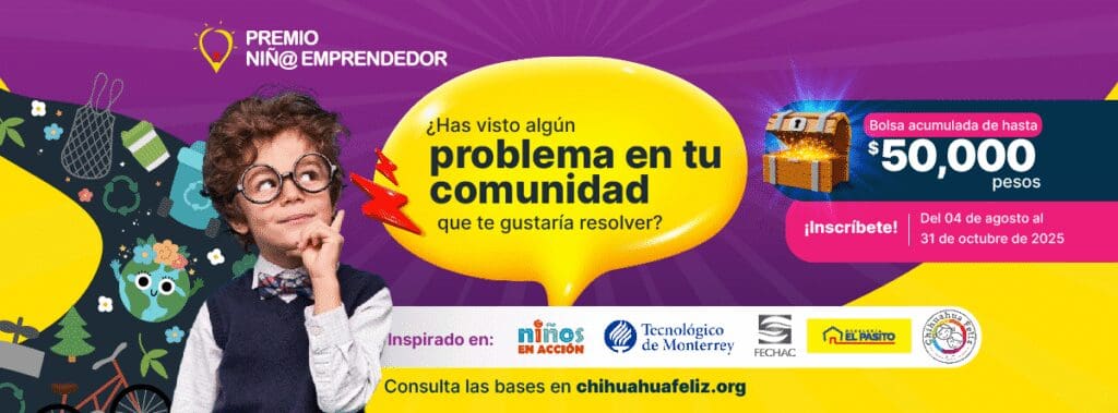 Últimos días para inscribirse en el Premio Niñ@ Emprendedor 2025 de Chihuahua Feliz