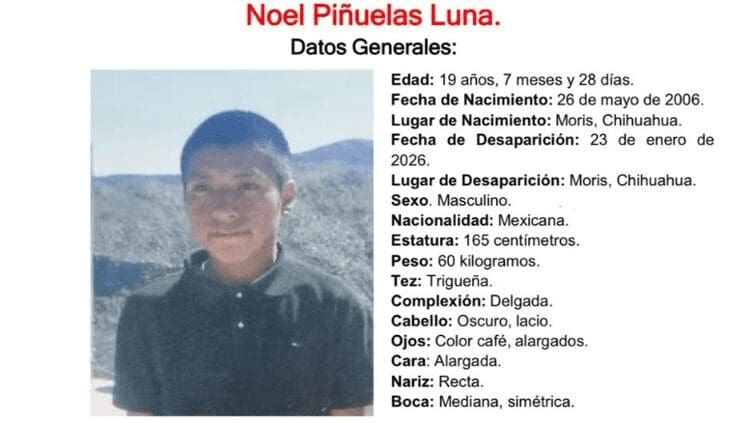 La Fiscalía de Chihuahua activó una ficha de búsqueda para localizar a Noel Piñuelas Luna, joven de 19 años desaparecido en Moris.