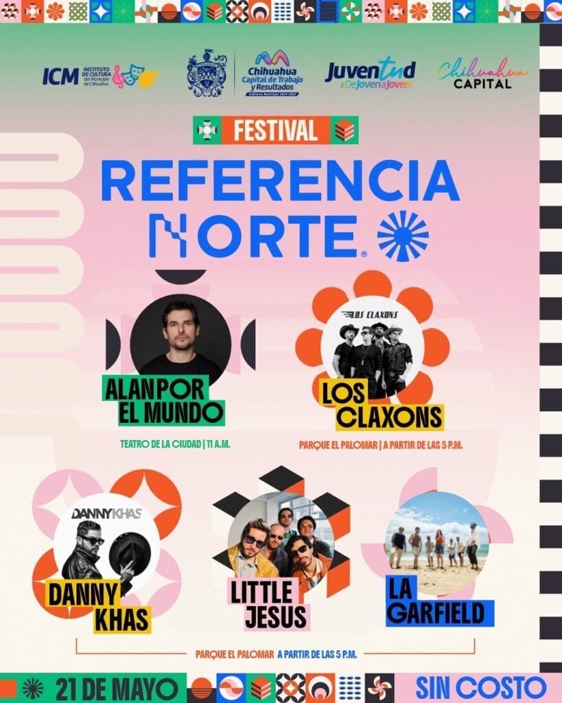 El festival Referencia Norte 2026 se celebra hoy en Chihuahua con entrada libre. Alan Estrada da conferencia a las 11 am en el Teatro de la Ciudad y Los Claxons, La Garfield y Little Jesus se presentan desde las 5 pm en El Palomar.
