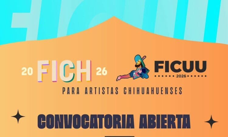 Conoce a los 66 artistas y proyectos chihuahuenses seleccionados para formar parte de FICH y FICUU 2026 en Chihuahua y Ciudad Juárez.